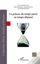 La Prison, Du Temps Passé Au Temps Dépassé