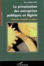 La Privatisation Des Entreprises Publiques En Algérie : Objectifs, Modalités Et Enjeux - Preview