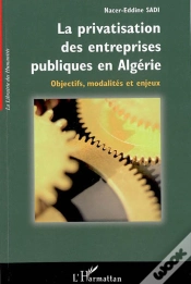Capa do artigo La Privatisation Des Entreprises Publiques En Algérie : Objectifs, Modalités Et Enjeux