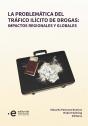La Problemática Del Tráfico Ilícito De Drogas: Impactos Regionales Y Globales - Preview