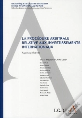 La Procédure Arbitrale Relative Aux Investissements Internationaux ; Aspects Récents