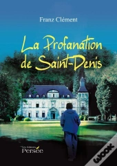La Profanation De Saint Denis