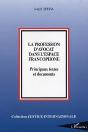 La Profession D'Avocat Dans L'Espace Francophone : Principaux Textes Et Documents - Preview