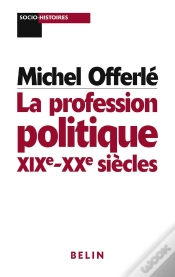 Capa do artigo La Profession Politique Xix-Xx Siecles