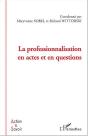 La Professionnalisation En Actes Et En Questions - Preview