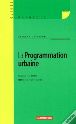 Capa do artigo La Programmation Urbaine ; Nécessité Et Enjeux, Méthodes Et Applications