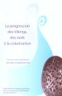 La Progression Des Vikings, Des Raids A La Colonisation - Preview
