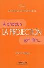 La Projection ; À Chacun Son Film... - Preview
