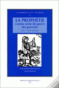 Capa do artigo La Prophetie Comme Arme De Guerre Des Pouvoirs Aux Xv-Xvii Siecles