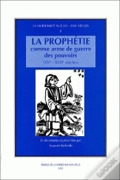 Capa do artigo La Prophetie Comme Arme De Guerre Des Pouvoirs Aux Xv-Xvii Siecles