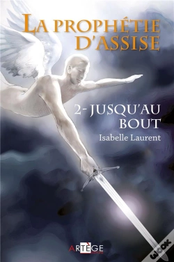 Capa do artigo La Prophétie D'Assise Tome 2 ; Jusqu'Au Bout