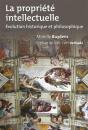 La Propriété Intellectuelle ; Évolution Historique Et Philosophique - Preview