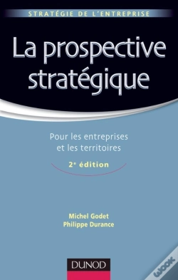 Capa do artigo La Prospective Stratégique ; Pour Les Entreprises Et Les Territoires (2e Édition)