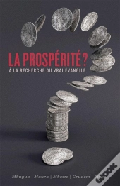 La Prospérité ? À La Recherche Du Vrai Évangile