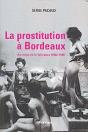 La Prostitution À Bordeaux ; Au Temps De La Tolérance (1802-1946) - Preview