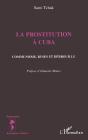 La Prostitution A Cuba : Communisme, Ruses Et Débrouille - Preview