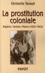 La Prostitution Coloniale : Algerie, Tunisie, Maroc 1830-1962 - Preview