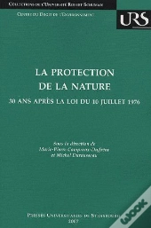 La Protection De La Nature ; 30 Ans Après La Loi Du 10 Juillet 1976
