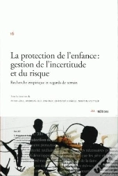 La Protection De L'Enfance, Gestion De L'Incertitude Et Du Risque ; Recherche Empirique Et Regards De Terrain
