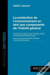 La Protection De L'Environnement En Tant Que Composante De L'Intérêt Général