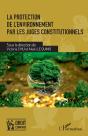 La Protection De L'Environnement Par Les Juges Constitutionnels - Preview