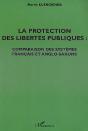 La Protection Des Libertes Publiques ; Comparaison Des Systemes Francais Et Anglo-Saxons - Preview