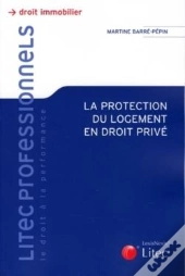 La Protection Du Logement En Droit Prive