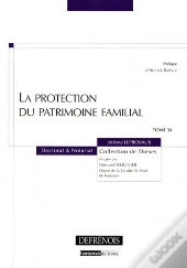 La Protection Du Patrimoine Familial Tome 1