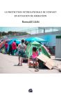 La Protection Internationale De L'Enfant En Situation De Migration : Une Contribution À L'Étude Des Droits De L'Enfant Migrant - Preview