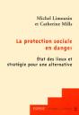 La Protection Sociale En Danger; État Des Lieux Et Stratégie Pour Une Alternative - Preview