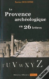 La Provence Archéologique En 26 Lettres