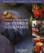 La Provence, Richesses Du Terroir ; Semer, Récolter, Cuisiner - Preview