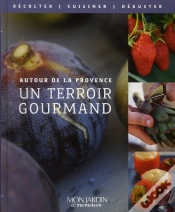 Capa do artigo La Provence, Richesses Du Terroir ; Semer, Récolter, Cuisiner