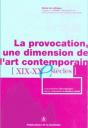 La Provocation, Une Dimension De L'Art Contemporain ; Xix-Xx Siecles - Preview