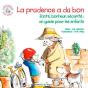 La Prudence A Du Bon ; Santé, Bonheur, Sécurité : Un Guide Pour Les Enfants - Preview