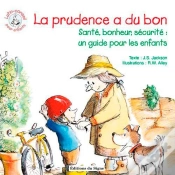 Capa do artigo La Prudence A Du Bon ; Santé, Bonheur, Sécurité : Un Guide Pour Les Enfants