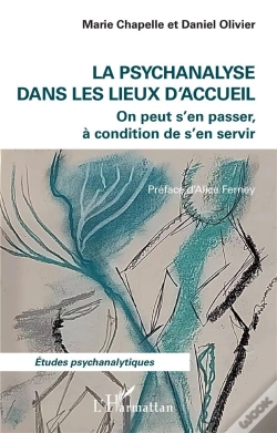 Capa do artigo La Psychanalyse Dans Les Lieux D'Accueil : On Peut S'En Passer, À Condition De S'En Servir
