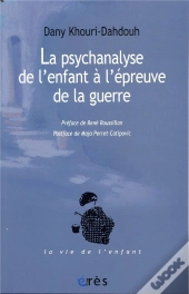 La Psychanalyse De L'Enfant À L'Épreuve De La Guerre
