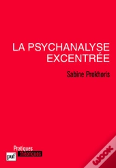La Psychanalyse Excentrée