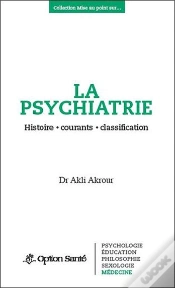 Capa do artigo La Psychiatrie - Histoire, Courants, Classification