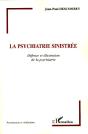 La Psychiatrie Sinistrée ; Défense Et Illustration De La Psychiatrie - Preview