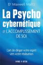 La Psycho Cybernétique Et L'Accomplissement De Soi : L'Art De Diriger Votre Esprit Vers Votre Réalis - Preview