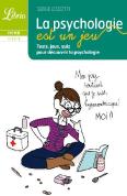 La Psycho Est Un Jeu ; Tests, Jeux, Quiz Pour Découvrir La Psychologie