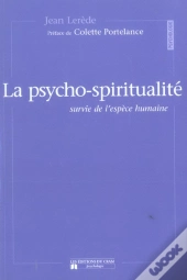 La Psycho-Spiritualite ; Survie De L'Espece Humaine
