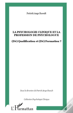 Capa do artigo La Psychologie Clinique Et La Profession De Psychologue ; (De)Qualification Et (De)Formation ?