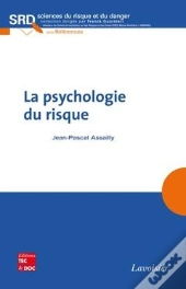 La Psychologie Du Risque Collection Sciences Du Risque Et Du Danger