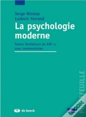 La Psychologie Moderne Textes Fondateurs Et Mise En Perspective