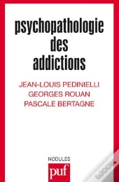 La Psychopathologie Des Addictions
