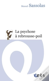 La Psychose À Rebrousse-Poil