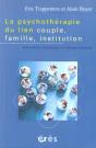 La Psychotherapie Du Lien Couple, Famille, Institution - Preview
